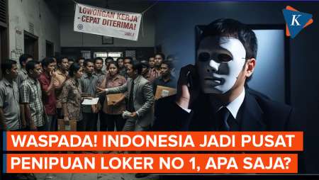 Indonesia, Pusat Penipuan Lowongan Kerja Nomor 1 Di Asia Pasifik