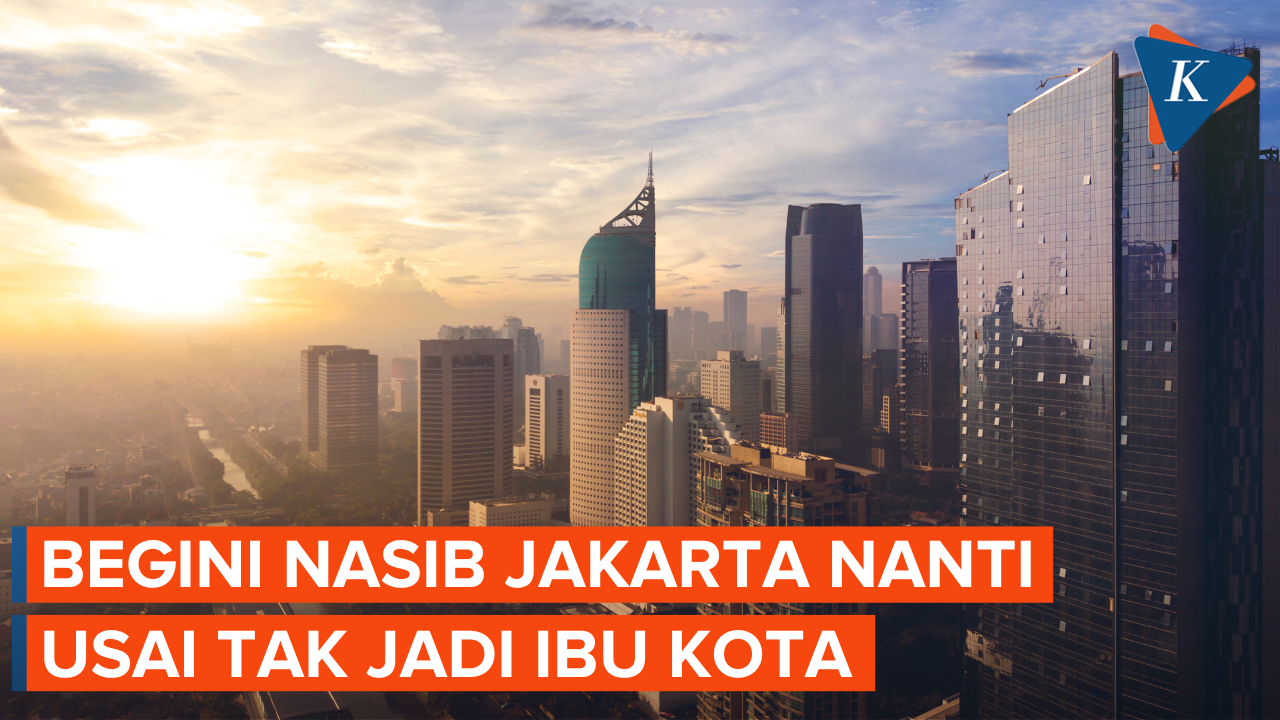 Begini Rencananya Nasib Jakarta Usai Tak Jadi Ibu Kota Negara