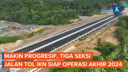 Makin Progresif, Tiga Seksi Jalan Tol IKN Siap Mempercepat Mobilitas di Akhir 2024