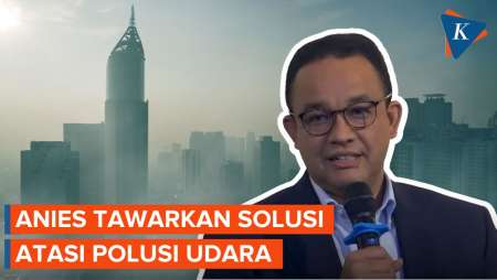 Anies Baswedan Tawarkan 4 Solusi Atasi Polusi Udara di Indonesia