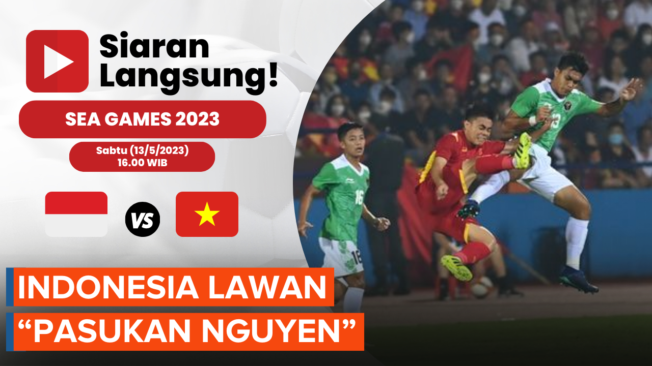 Jadwal Siaran Langsung Semifinal Sepak Bola SEA Games 2023, Indonesia Vs Vietnam Pukul 16.00 WIB