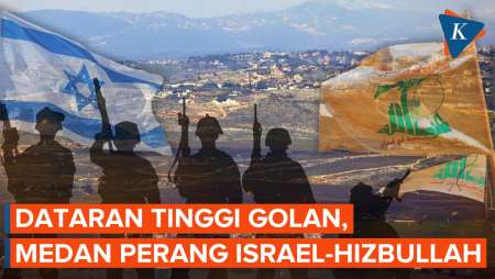 Apa Penyebabnya Dataran Tinggi Golan Jadi Medan Pertempuran Israel-Hizbullah?