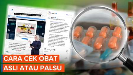 Obat Asli Atau Palsu? Ini Ciri dan Cara Cek dari BPOM