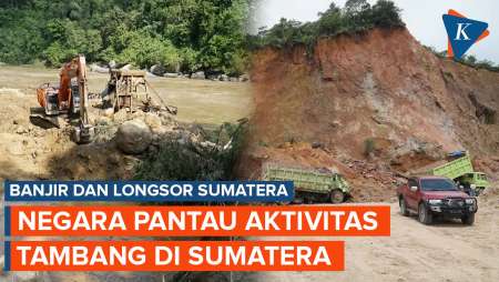 Pemerintah “Incar” Aktivitas Tambang Di Sumatera Buntut Banjir Dan Longsor