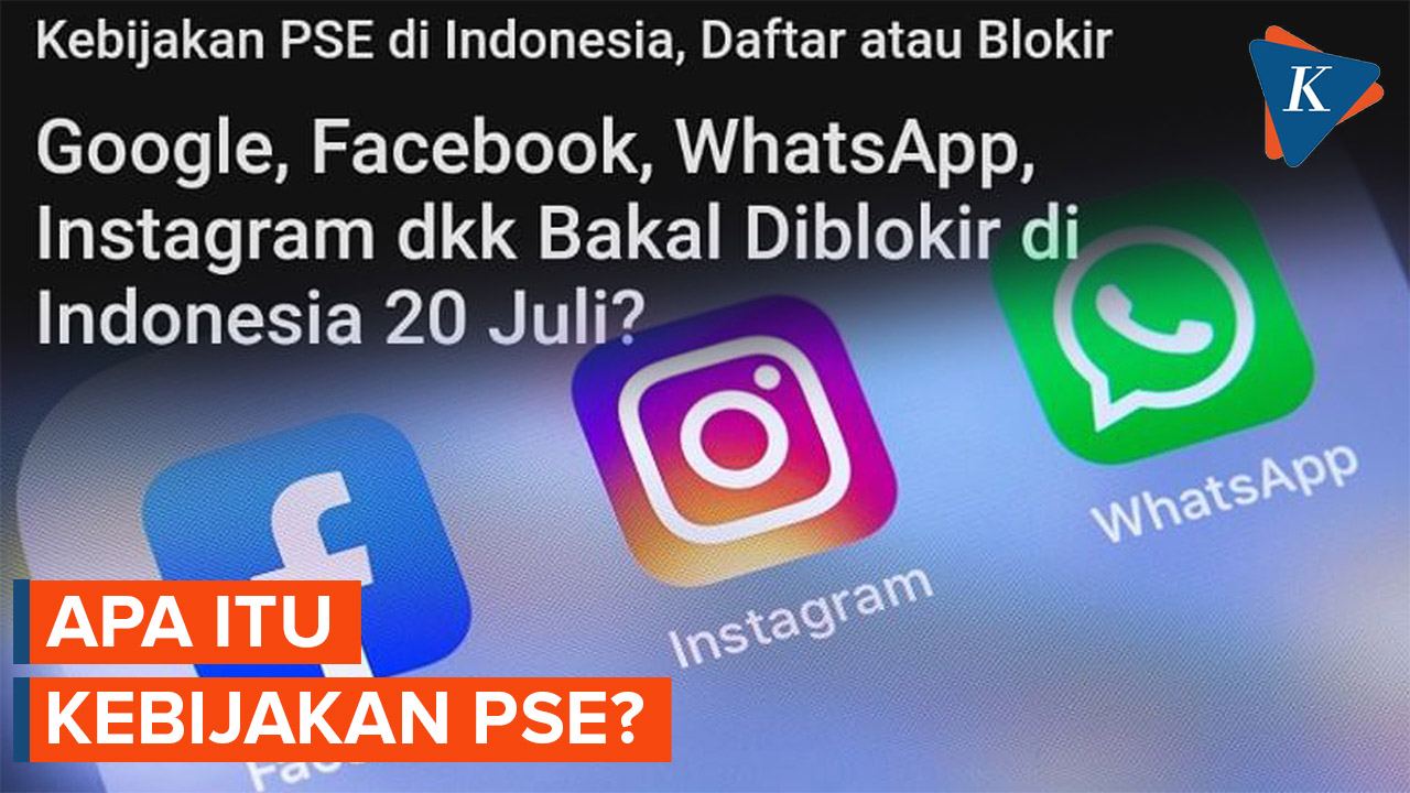 Apa Itu Kebijakan PSE yang Bikin Google, Facebook, WhatsApp dkk Terancam Diblokir di Indonesia?