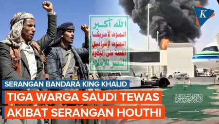 Imbas Serangan Houthi Ke Bandara Riyadh Arab Saudi, 3 Warga Dilaporkan Tewas
