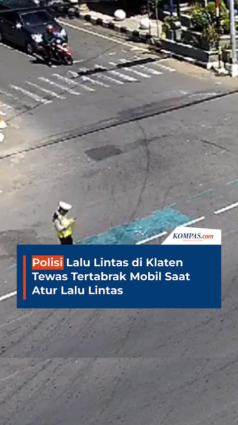 Polisi Lalu Lintas Di Klaten Tewas Tertabrak Mobil Saat Atur Lalu Lintas