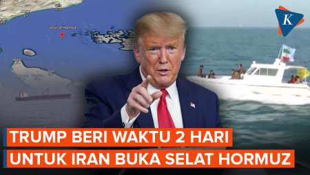 Trump Ultimatum Iran Harus Buka Selat Hormuz Dalam 48 Jam