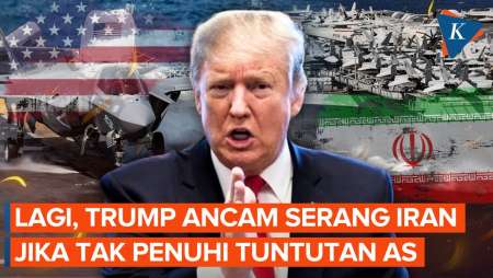 Trump Kembali Ancam Serang Iran Jika Tak Penuhi Tuntutan AS, Apa Saja?