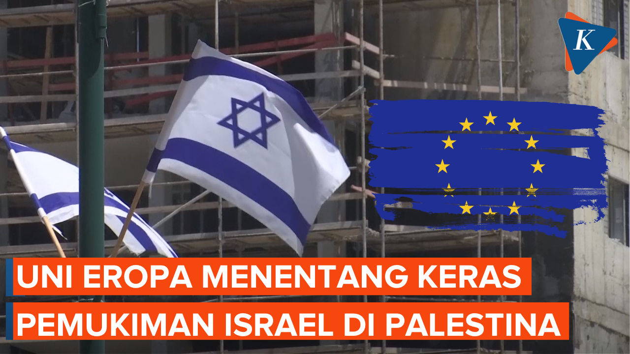 Uni Eropa Menentang Keras Pembangunan Permukiman Israel Di Tepi Barat