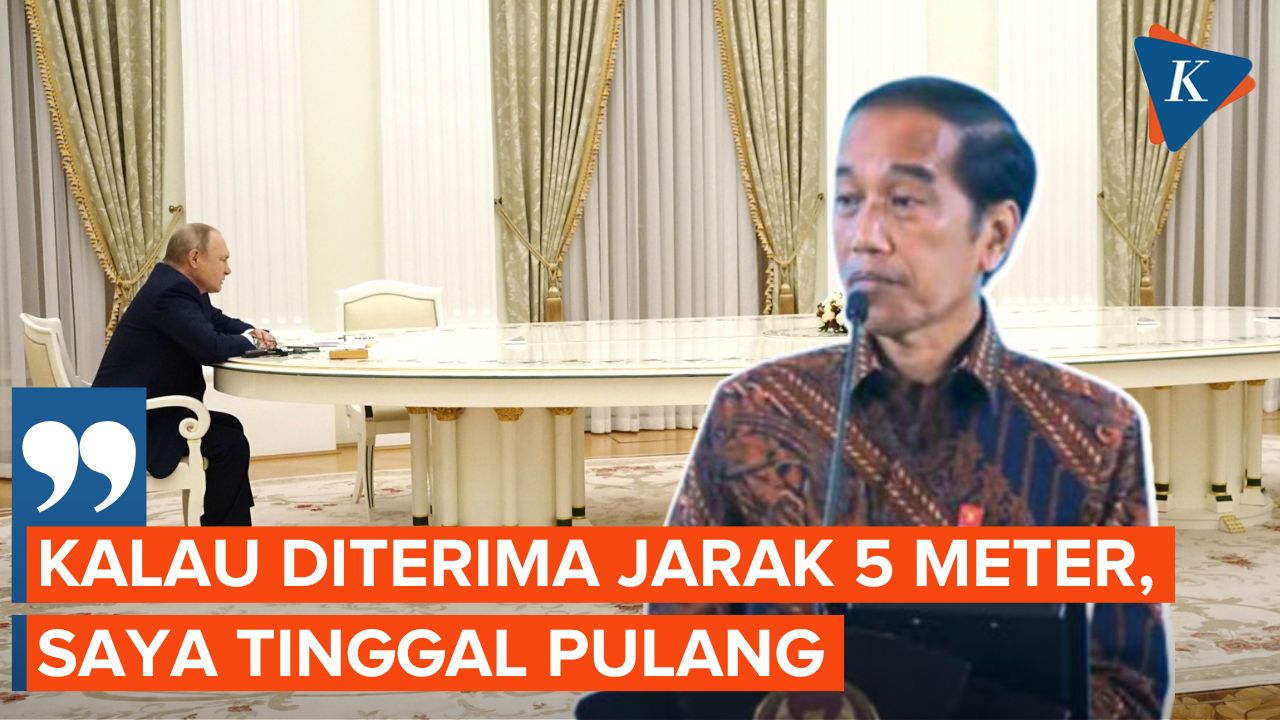 Cerita Jokowi Bertemu Putin: Kalau Diterima Jarak 5 Meter, Saya Tinggal Pulang