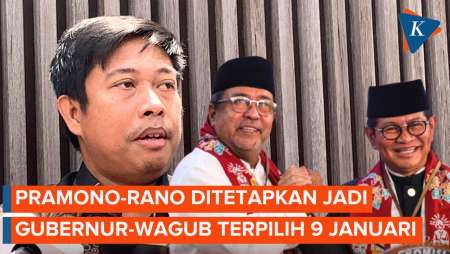 Pramono-Rano Ditetapkan Jadi Gubernur-Wagub Terpilih Jakarta 9 Januari 2025