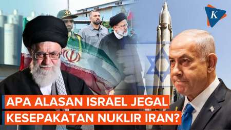 Kenapa Israel Terus Berupaya Jegal Kesepakatan Nuklir AS-Iran?
