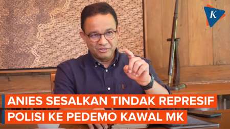 Anies Sesalkan Tindakan Represif Aparat Saat Amankan Demo Tolak RUU Pilkada