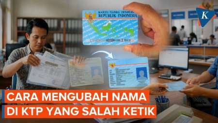 Tanpa Sidang, Begini Cara Mengubah Nama di KTP yang Salah Ketik