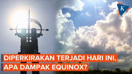 Apa Dampak Equinox bagi Indonesia yang Terjadi Hari Ini?