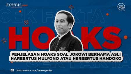 Penjelasan Hoaks soal Jokowi Bernama Asli Harbertus Mulyono atau Herbertus Handoko