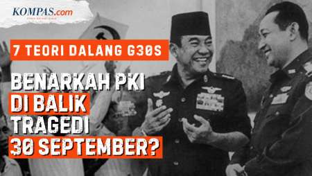 7 Teori Dalang G30S: Dari Soeharto, CIA, hingga PKI