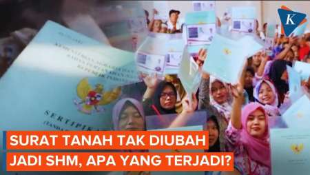 Apa Yang Terjadi Jika Surat Tanah Tak Diubah Jadi SHM Sampai 2 Februari 2026?