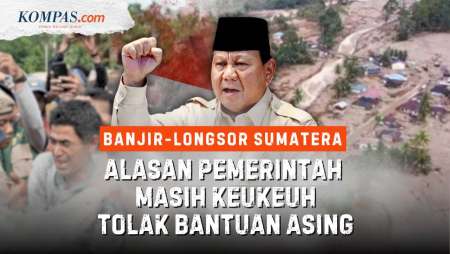 Kenapa Indonesia Keukeuh Tolak Bantuan Asing Imbas Bencana Sumatera?