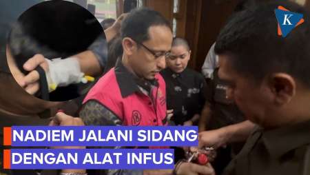 Tidak Diizinkan Sidang Online, Nadiem Makarim Jalani Sidang Pakai Alat Infus
