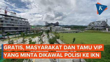 Gratis, Masyarakat dan Tamu VIP yang Minta Dikawal Polisi ke IKN