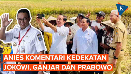 Kata Anies soal Kedekatan Jokowi, Ganjar, dan Prabowo