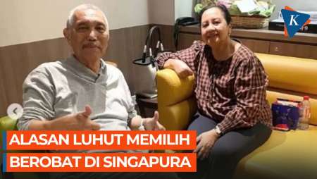 Luhut Ungkap Alasan Lebih Memilih Dirawat di Singapura