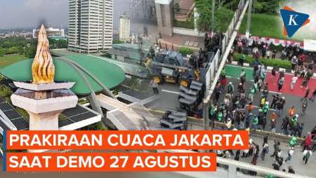 Prakiraan Cuaca Sekitar DPR 27 Agustus 2026 Saat Demo Berlangsung