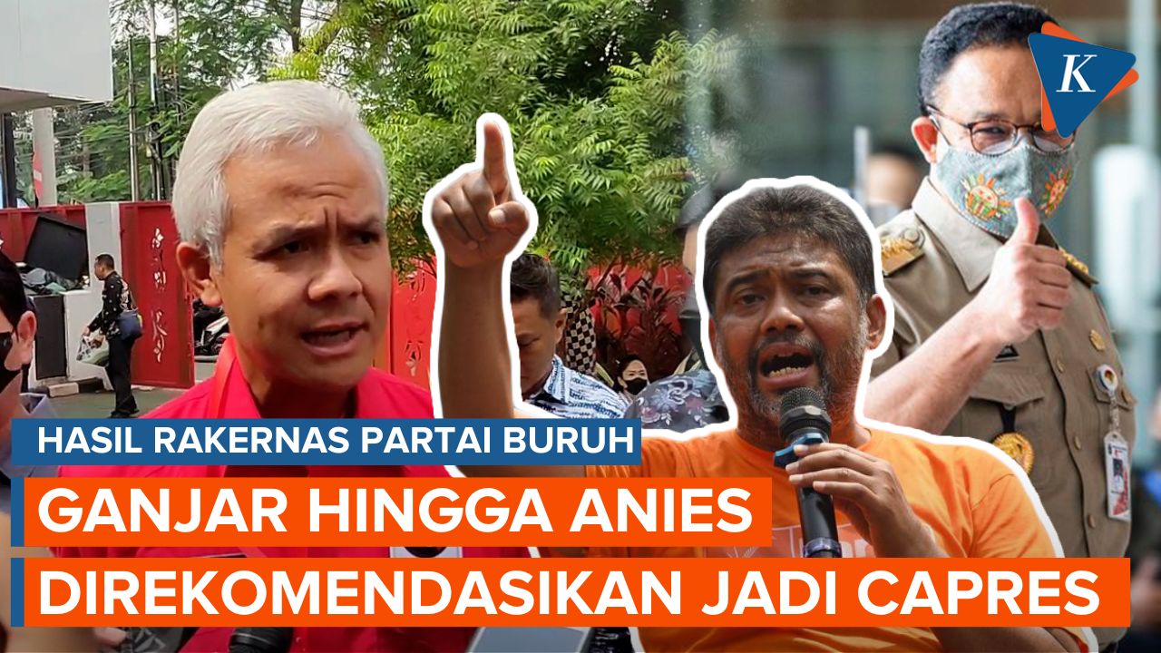 Partai Buruh Rekomendasikan Ganjar Pranowo hingga Anies Baswedan Jadi Capres