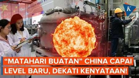 “Matahari Buatan” China Makin Dekati Kenyataan, Energi Tak Terbatas Di Depan Mata?