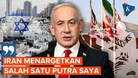 Netanyahu Klaim Iran Coba Habisi Putranya