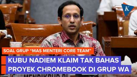 Kubu Nadiem Bantah Grup WA "Mas Menteri Core Team" Untuk Golkan Proyek Chromebook