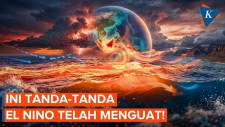 Tanda-tanda El Nino Menguat Sejak Juli 2026, Apa Saja?