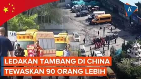 Ledakan Tambang Di China Tewaskan 90 Orang, Xi Jinping Perintahkan Evakuasi Total