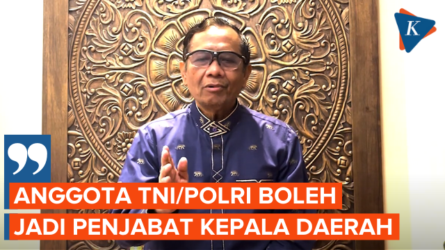 Kata Mahfud MD soal Anggota TNI/Polri Jadi Pj Kepala Daerah