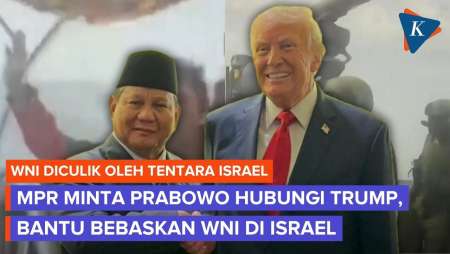 MPR: Jika Donald Trump Tulus Puji Prabowo, Bantu Selamatkan WNI Yang Disandera Israel