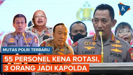 Mutasi Terbaru Polri, 55 Personel Kena Rotasi Termasuk Ahmad Dofiri Jadi Wakapolri