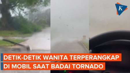 Momen Wanita Terperangkap di Mobil Saat Badai Tornado AS