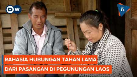 Rahasia Hubungan Tahan Lama dari Pasangan di Pegunungan Laos - DW The Scene