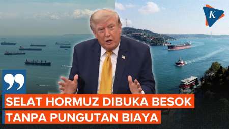 Trump Umumkan Selat Hormuz Segera Buka, Tak Biarkan Iran Pungut Tarif!