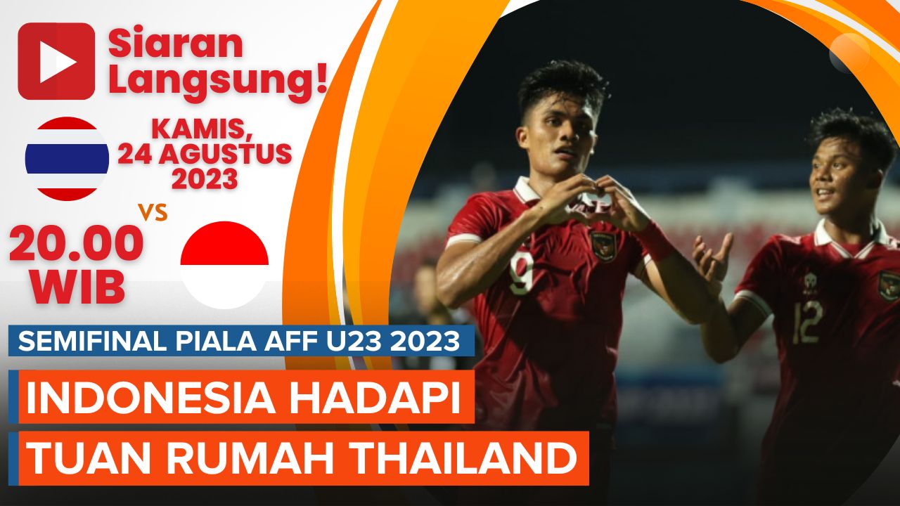 Video: Jadwal Siaran Langsung Timnas U23 Indonesia Vs Thailand, Tiket ...