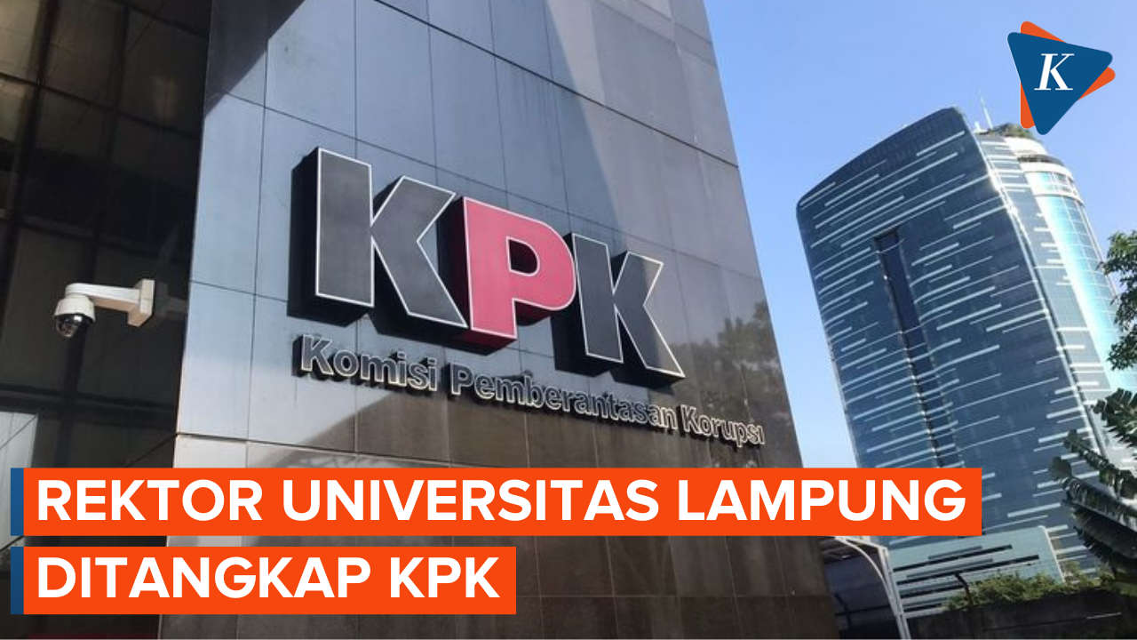 Rektor Universitas Negeri Lampung Terjaring OTT KPK, Diduga Terima Suap Penerimaan Mahasiswa Baru