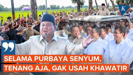 Rupiah Melemah, Prabowo: Rakyat Desa Tak Pakai Dollar, Percaya "Senyum" Purbaya