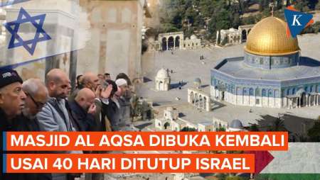 Masjid Al Aqsa Kembali Dibuka Israel setelah Ditutup selama 40 Hari