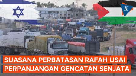 Penampakan Perbatasan Rafah Saat Gencatan Senjata Israel-Hamas