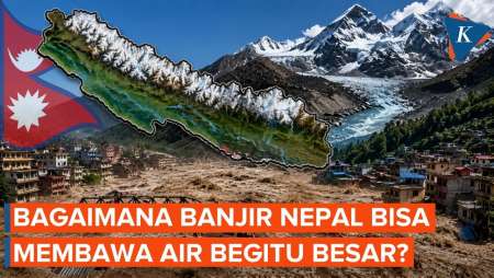Mengapa Banjir Bandang Di Nepal Bisa Membawa Air Sebegitu Besar?