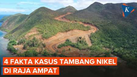 Masalah Tambang Nikel di Raja Ampat, Apa Saja yang Perlu Diketahui?