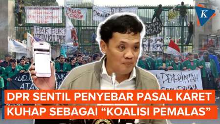 Bantah Pasal Karet Di KUHAP Baru, DPR: Yang Sebar Koalisi Pemalas!