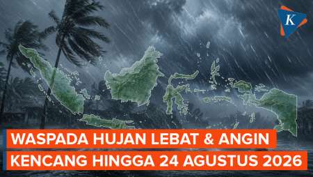 BMKG Peringatkan Hujan Lebat dan Angin Kencang hingga 24 Agustus 2026, Wilayah Mana Saja?